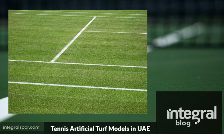 Most Preferred Tennis Artificial Turf Models in UAE